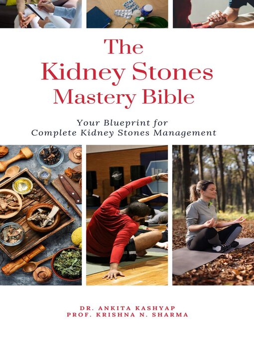 Title details for The Kidney Stones Mastery Bible by Dr. Ankita Kashyap - Available